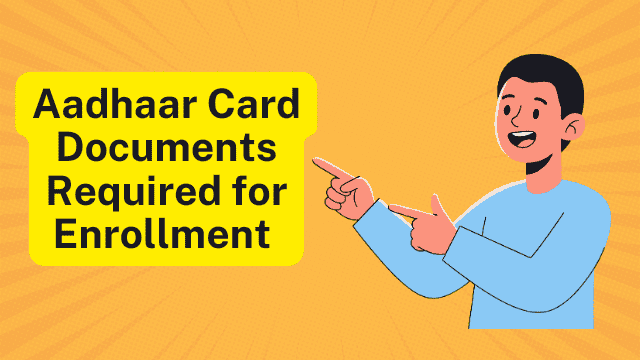Aadhaar Card Documents Required for Enrollment and Updates in 2026: Complete Guide Aadhaar card enrollment documents